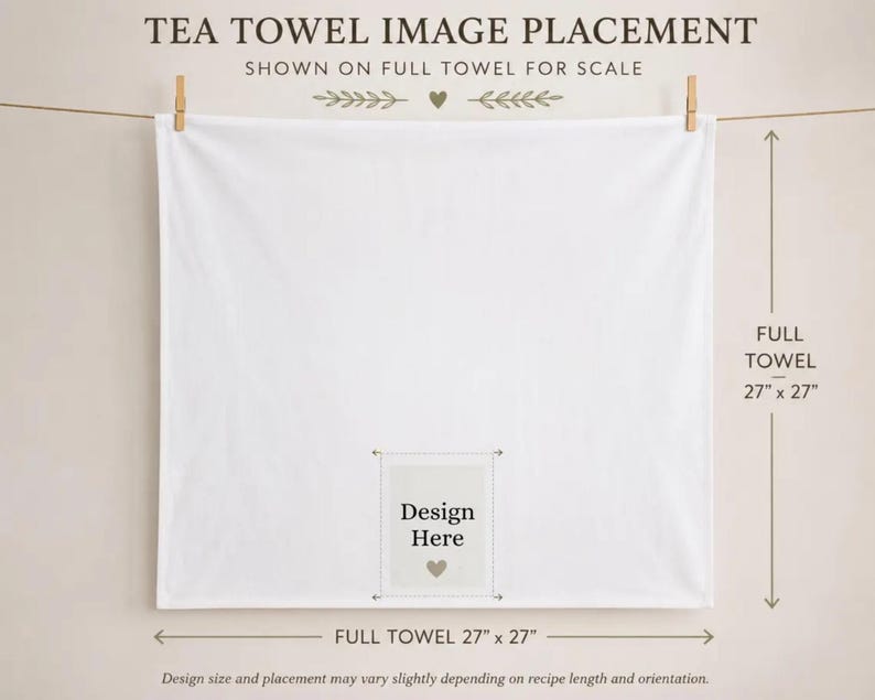 May include: A white tea towel, 27 x 27 inches, is displayed on a clothesline with wooden clothespins. The text "TEA TOWEL IMAGE PLACEMENT" and "Design Here" are visible. The image shows the full towel for scale.