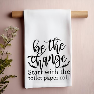 Change the Roll Funny Bathroom Hand Towel, Funny Guest Towel, Housewarming Gift, Funny Farmhouse Bathroom Decor