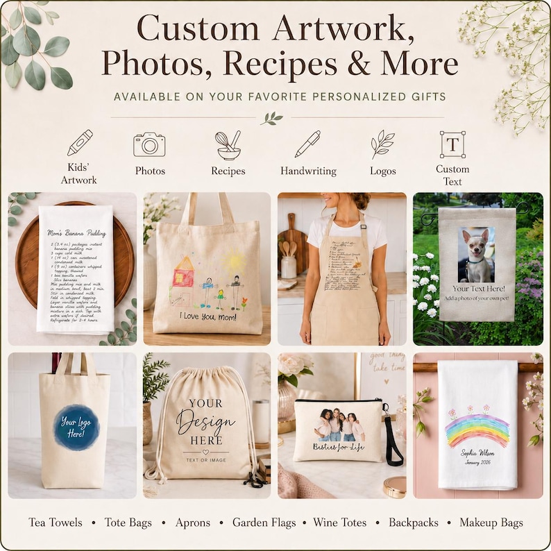 May include: A promotional graphic displaying custom personalized gifts including tea towels, tote bags, aprons, garden flags, wine totes, backpacks, and makeup bags. The image features icons for kids' artwork, photos, recipes, handwriting, logos, and custom text.