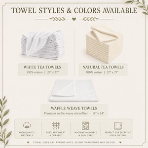 May include: Image showcasing three towel styles: white tea towels, natural tea towels, and waffle weave towels. The white and natural tea towels are 27" x 27", while the waffle weave towels are 18" x 24". The image also highlights key features like high-quality materials and machine washability.