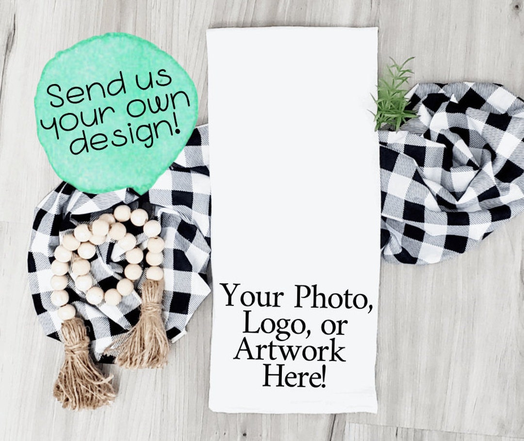 Create Your Own Design Tea Towel, Design Your Own Kitchen Towel, Flour