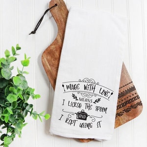 Made With Love Funny Tea Towel, Gift for Baker, Flour Sack Towel, Kitchen Towel, Baker Kitchen Towel, Farmhouse Kitchen, Housewarming Gift