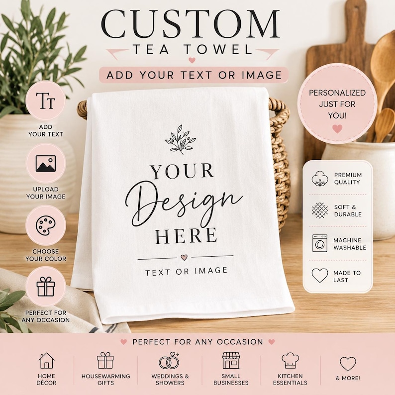 May include: A white tea towel featuring a central black graphic with a botanical sprig icon and the text YOUR Design HERE, with surrounding pink circular icons and text boxes detailing customization options, quality features, and occasion categories.