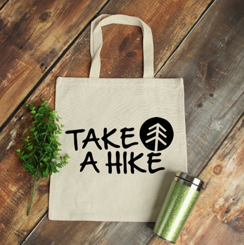 Take a Hike Tote Bag Hiking Tote Bag Nature Lover Bag Etsy