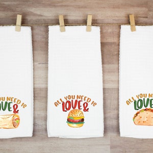 All You Need Is Love and Burritos Kitchen Towel , Funny Kitchen Tea Towels, Housewarming Gift, Gift for Mom, Hand Towel, Flour Sack Towel image 2