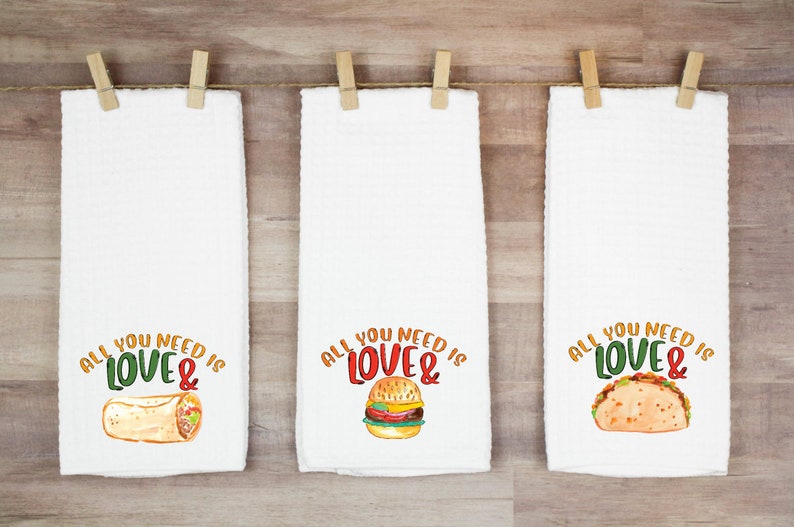 All You Need Is Love and Burritos Kitchen Towel , Funny Kitchen Tea Towels, Housewarming Gift, Gift for Mom, Hand Towel, Flour Sack Towel image 2