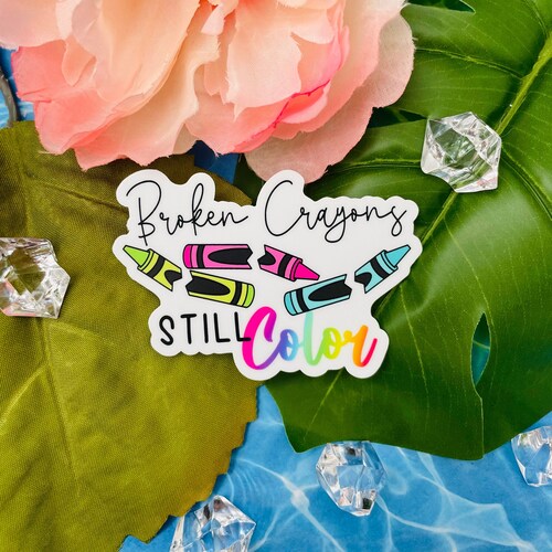 Broken Crayons Still Color MATTE Finish Sticker Etsy