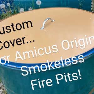 Smokeless Fire Pit/Ring Cover by Amicus (friendly). We are the &quot;Friendly&quot; choice. Planet, User and Budget Friendly. Keep your Ash Dry!