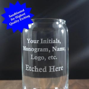 Custom Etched Beer Can Glass - Permanent, Sandblasted, Personalized Logo, Text, Monogram, or Design