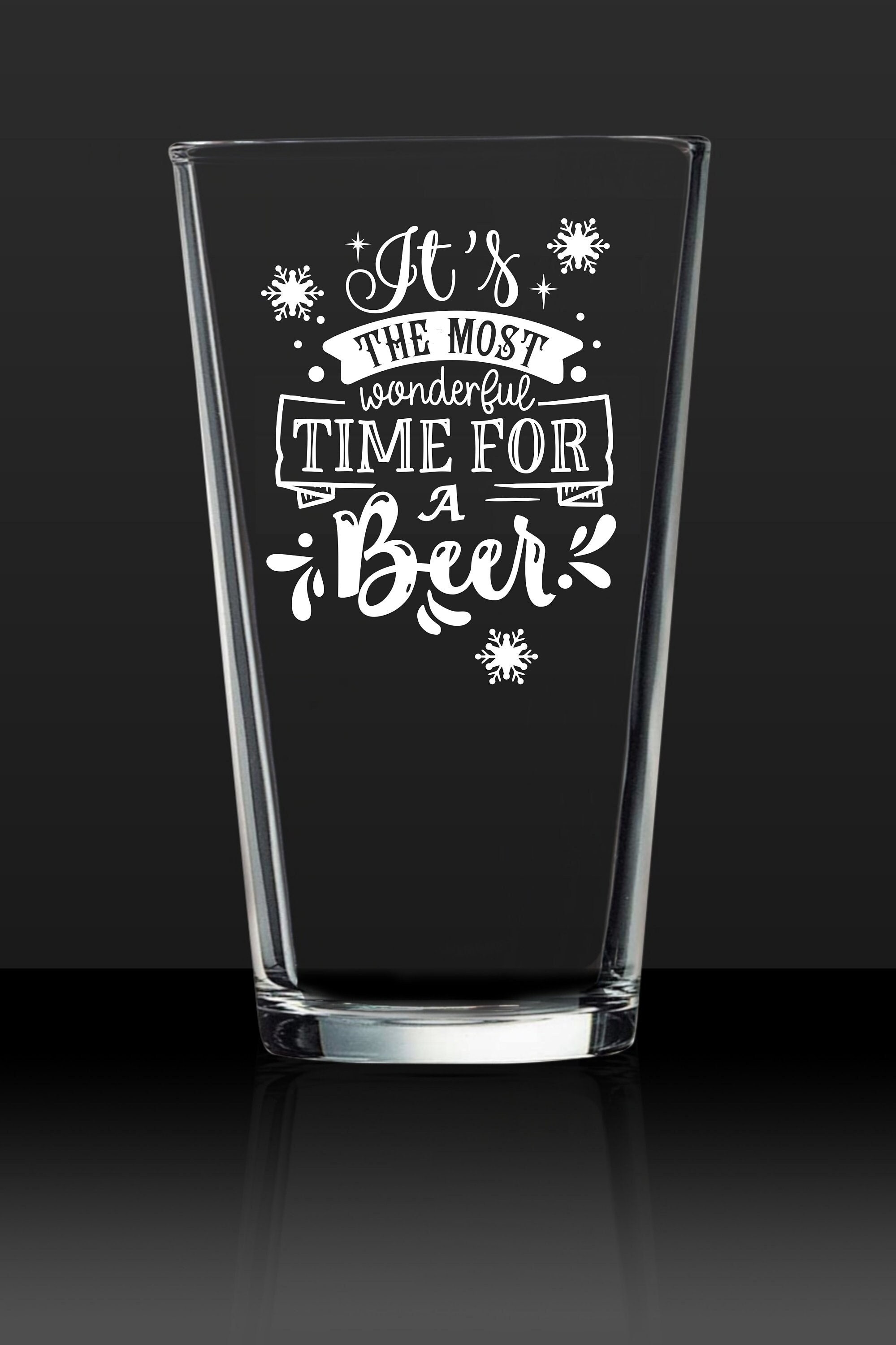 It's the Most Wonderful Time for a Beer - Beer Lovers Quote Etched Glass -  Pint Glass or Your Choice of Glassware - Etsy Israel, image size:1999x3000
