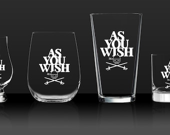 Princess Bride - As You Wish, Laser Etched Glass - Sandblasted, Dishwasher Safe, Permanent Design