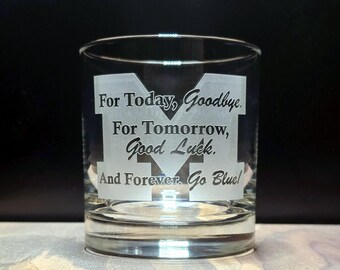University of Michigan Graduation - For Today, Goodbye. For Tomorrow, Good Luck. And Forever, Go Blue! - Etched Glass College Gift