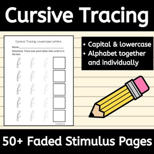 May include: A white worksheet with cursive tracing exercises, featuring lowercase letters and boxes for practice. A yellow pencil with a pink eraser is shown. The text reads "Cursive Tracing" and "50+ Faded Stimulus Pages."