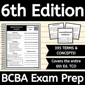 May include: A spiral-bound study guide for BCBA exam prep. The title "6th Edition" is at the top. The guide includes definitions, examples, and practice questions. The text "395 TERMS & CONCEPTS!" is displayed, along with "Covers the entire 6th Ed. TCO."