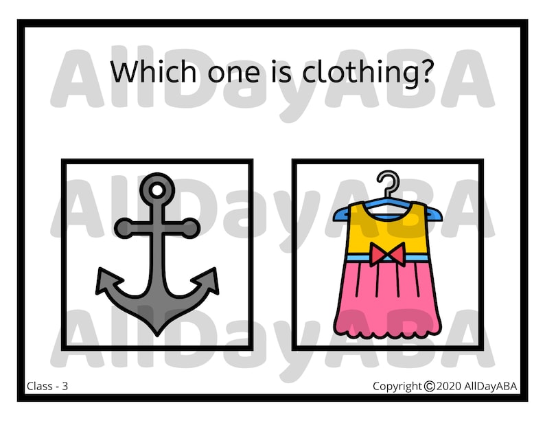 May include: A black and white image with two options. The first option is a gray anchor. The second option is a pink dress with a yellow bodice and a blue sash with a red bow. The text "Which one is clothing?" is at the top of the image.