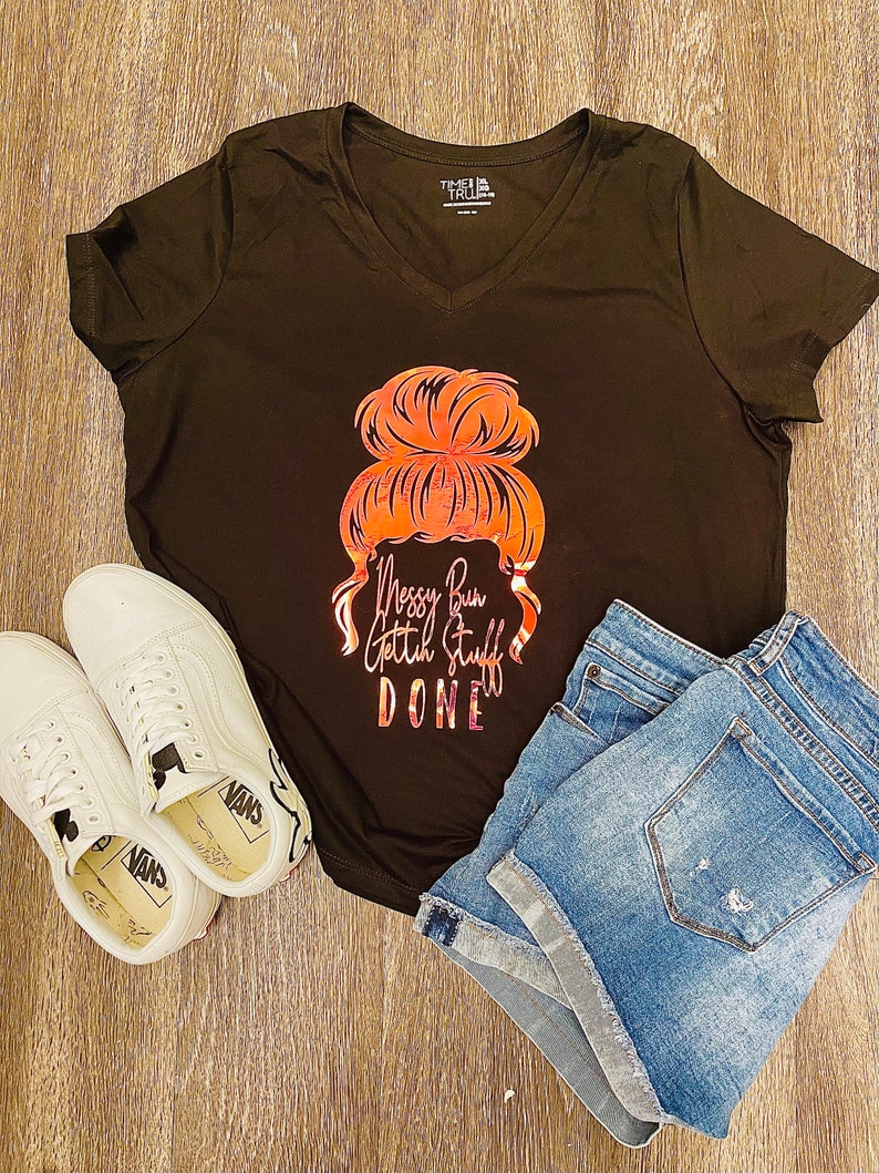 Holographic Shirt Holographic Getting Stuff Done Shirt Messy Bun Holographic Messy Bun T-Shirt Women\u2019s Messy Bun Shirt
