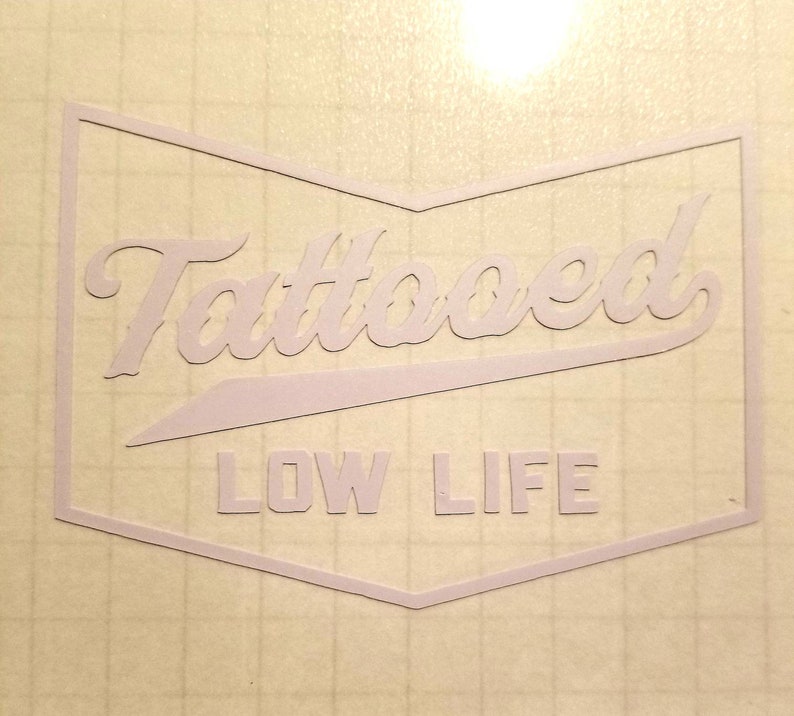 Tattooed Low Life Vinyl Decal Etsy Tattooed Low Life Vinyl Decal Etsy