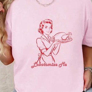 Funny Retro Housewife Sarcastic Shirt Completely Unhinged Crazy Wife Tee Retro Adult Humor Tshirt Mama Funny Sarcastic T-Shirt
