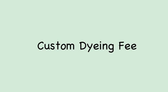 Custom dyeing fee for two colors