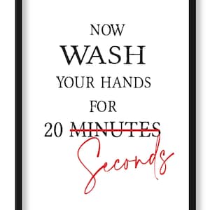 Puede incluir: Un cartel blanco con texto negro que dice "NOW WASH YOUR HANDS FOR 20 MINUTES" con la palabra "MINUTES" tachada y "SECONDS" escrito en rojo cursivo debajo.