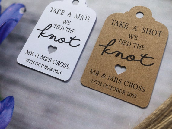 Details about   Personalised We Tied the Knot Take a Shot Wedding Favour Tags Thank You 40821k 