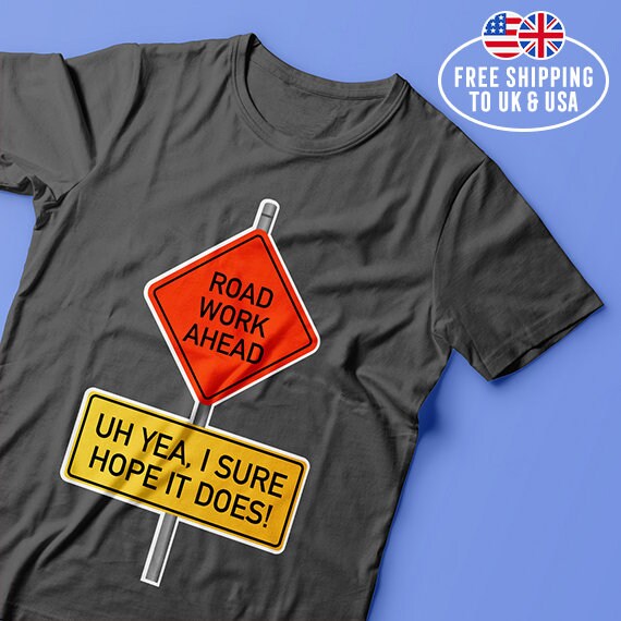 Road Work Ahead Vine T Shirt Etsy