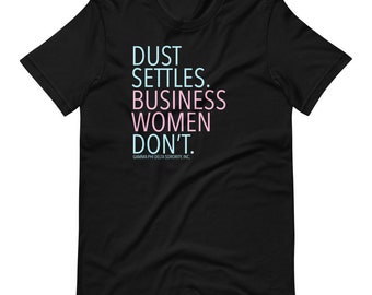 Gamma Phi Delta Sorority  Dust Settles. Business Women Don't Short-Sleeve Unisex T-Shirt