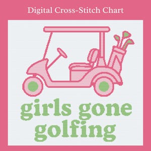 May include: Digital cross-stitch chart featuring a pink golf cart with green accents and golf clubs. The text "girls gone golfing" is in green. The background is white with a pink border.