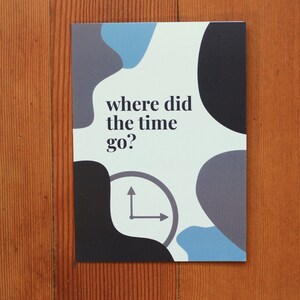 Where did the time go? | Greeting Card