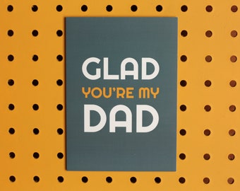 Glad You’re My Dad | Father’s Day Card