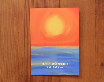 Just Wanted to Say | Greeting Card