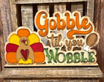 Thanksgiving Standing Sign, Turkey Shelf Sitter, Gobble til you Wobble, Thanksgiving Decor, Thanksgiving Wood Signs for Tiered Trays