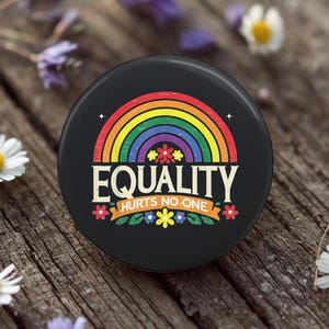Equality Hurts No One Button, Pin, Magnet, Floral, Flowers, Gift for her, Humanitarian, Resistance, Activist, Political, human rights