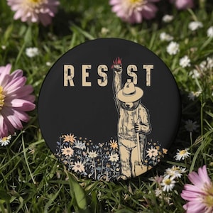 RESIST Bear Button, Pin, Magnet, Floral, Flowers, Gift for her, Save our National Parks Not Profits, Park, Resistance, Activist, Political