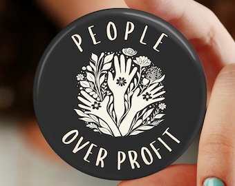 People over Profit Hands Button, Pin, Magnet, Gift for her, Humanitarian, Resistance, Activist, Political statement, care about other people