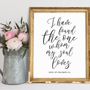 I Have Found The One Whom My Soul Loves, Song Of Solomon 3 4, Wedding Signs, Wedding Quotes, Wedding Quote Sign, Reception Signs For Wedding