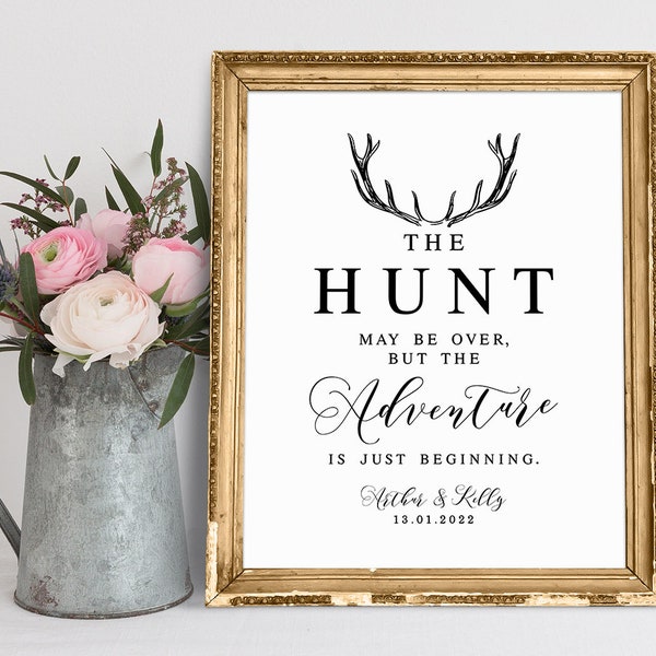 The Hunt May Be Over But The Adventure Is Just Beginning, Wedding Signs, Wedding Sayings, Wedding Quotes, Wedding Printables, Wedding Prints