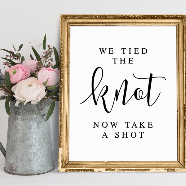 We Tied The Knot Now Take A Shot, Wedding Sayings, Wedding Signs, We Tied The Knot Sign, Take A Shot Sign, Wedding Table Sign, Wedding Sign