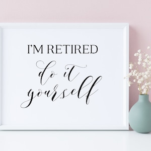 I&#39;m Retired Sign: DIY Retirement Party Decor (PDF & JPG)