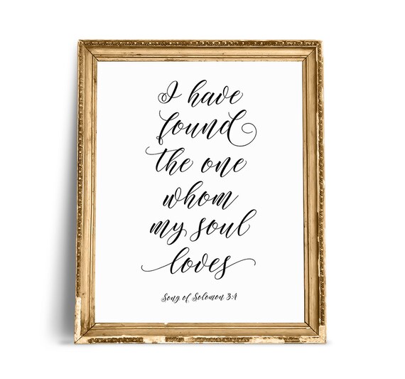 I Have Found The One Whom My Soul Loves Song Of Solomon 3 4 Etsy
