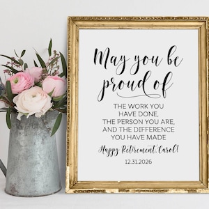 May You Be Proud Of The Work You Have Done The Person You Are And The Difference You Have Made, Retirement Sign Printable, Retirement Quotes