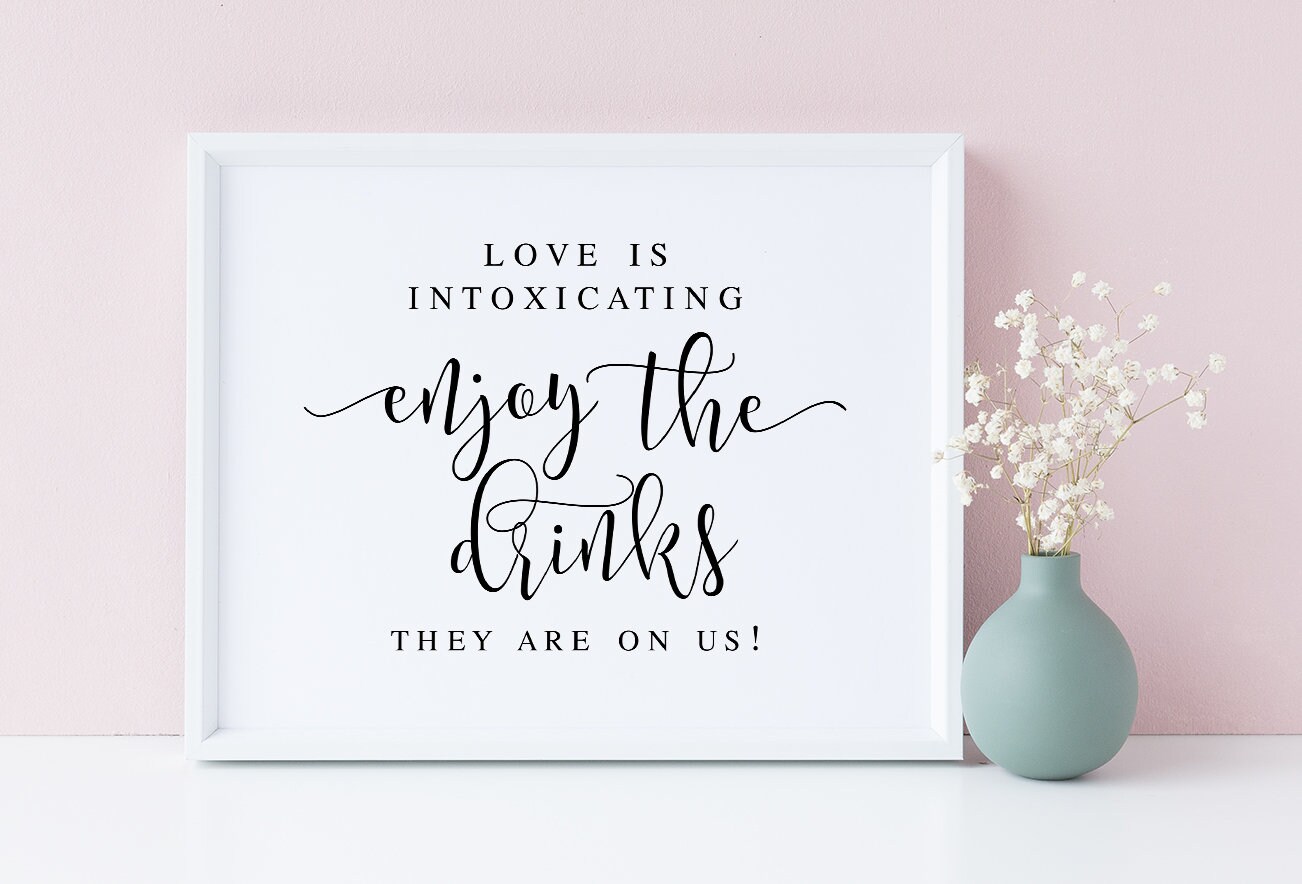 Love Is Intoxicating Enjoy The Drinks They Are On Us Wedding | Etsy