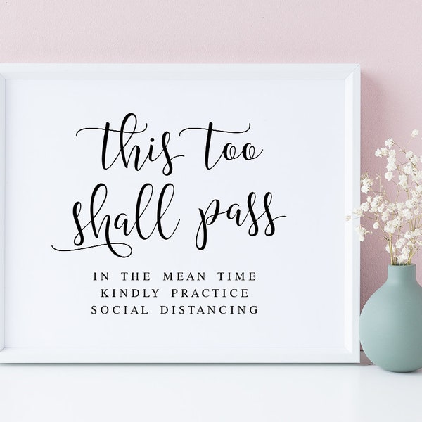 This Too Shall Pass, In The Mean Time Kindly Practice Social Distancing, Wedding Sayings, Social Distance Wedding Sign, Covid Wedding Signs