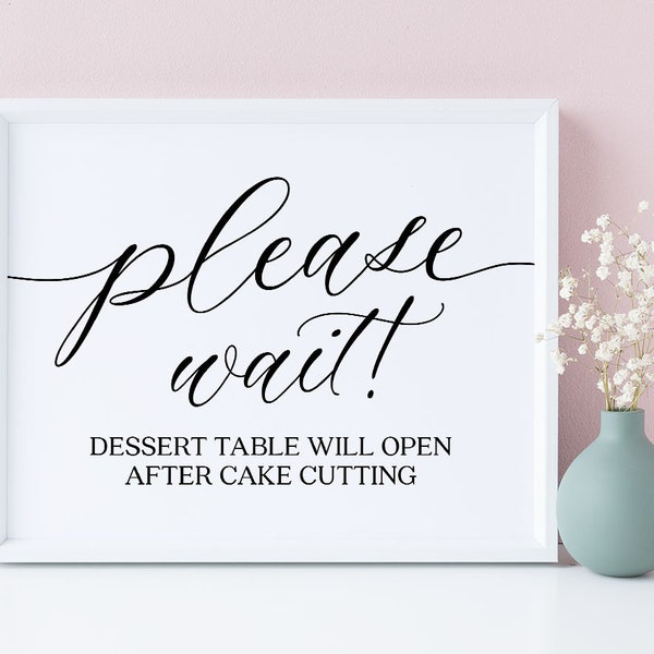 Please Wait, Dessert Table Will Open After Cake Cutting, Wedding Signs, Wedding Dessert Sign, Dessert Bar Sign, Dessert Table Sign Printable