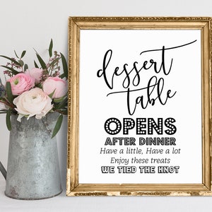 Dessert Table Sign, Wedding Signs, Dessert Table Opens After Dinner, Have A Little Have A Lot Enjoy These Treats We Tied The Knot
