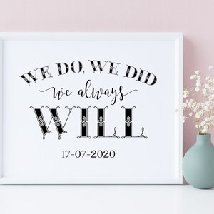 We Do We Did We Always Will, Personalized Wedding Sign, Wedding Established Sign, Wedding Establish Date Sign, We Do We Did Sign Printable