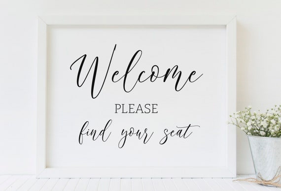 Welcome Please Find Your Seat Find Your Seat Sign Wedding Etsy