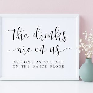 Drinks On Us Wedding Bar Sign: Dance Floor Printable (Digital Download)