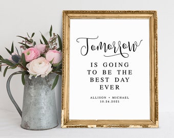 Tomorrow Is Going To Be The Best Day Ever, Rehearsal Dinner Sign, Wedding Sayings, Wedding Signs, Wedding Decor Sign, Best Day Ever Sign