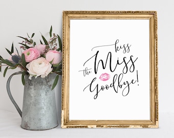 ミスにキスして別れを告げるサインボード：独身パーティーの印刷用（PDF & JPG）